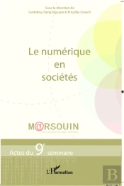 Le Numérique En Sociétés ; Actes Du 9e Séminaire Marsouin (Mesure & Analyse Des Usages Numériques)