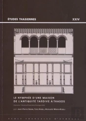 Le Nymphee D'Une Maison De L'Antiquite Tardive A Thasos