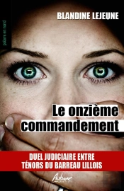 Le Onzième Commandement : Duel Judiciaire Entre Ténors Du Barreau Lillois
