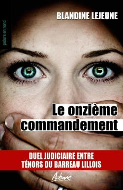 Bertrand.pt - Le Onzième Commandement : Duel Judiciaire Entre Ténors Du Barreau Lillois