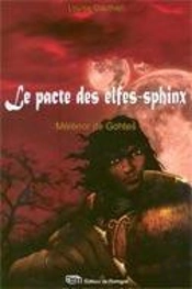 Le Pacte Des Elfes-Sphinx T.1 ; Menenor De Gothes