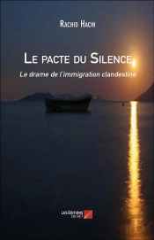 Le Pacte Du Silence ; Le Drame De L'Immigration Clandestine
