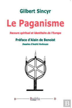 Bertrand.pt - Le Paganisme. Recours Spirituel Et Identitaire De L'Europe