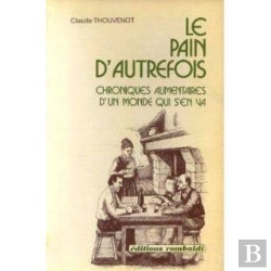 Bertrand.pt - Le Pain D'Autrefois : Chroniques Alimentaires D'Un Monde Qui S'En Va