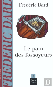 Le Pain Des Fossoyeurs