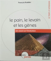 Le Pain Le Levain Et Les Genes Un Essai Sur L'Evolution'