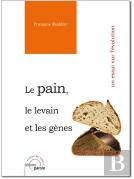 Le Pain, Le Levain Et Les Gènes ; Un Essai Sur L'Évolution