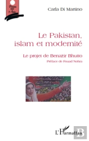 Le Pakistan, Islam Et Modernité ; Le Projet De Benazir Bhutto