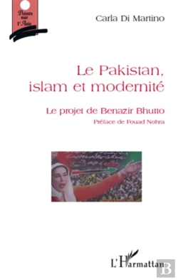 Bertrand.pt - Le Pakistan, Islam Et Modernité ; Le Projet De Benazir Bhutto