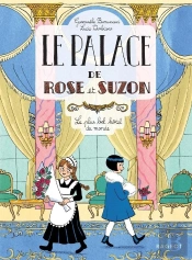 Le Palace De Rose Et Suzon : Le Plus Bel Hôtel Du Monde