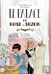 Le Palace De Rose Et Suzon ; Un Mariage Extraordinaire