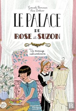 Bertrand.pt - Le Palace De Rose Et Suzon ; Un Mariage Extraordinaire