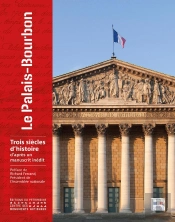 Le Palais-Bourbon ; Trois Siècles D'Histoire D'Après Un Manuscrit Inédit