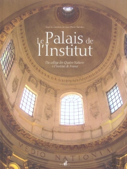 Bertrand.pt - Le Palais De L'Institut ; Du College Des Quatre-Nations A L'Institut De France