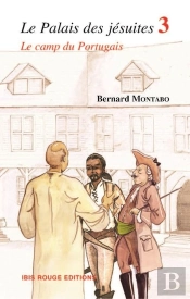 Le Palais Des Jésuites Tome 3 ; Le Camp Des Portugais