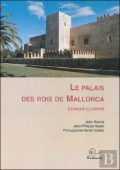 Le Palais Des Rois De Mallorca ; Lexique Illustré
