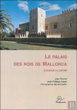 Bertrand.pt - Le Palais Des Rois De Mallorca ; Lexique Illustré