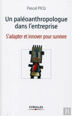 Bertrand.pt - Le Paléoanthropologue Dans L'Entreprise ; S'Adapter Et Innover Pour Survivre