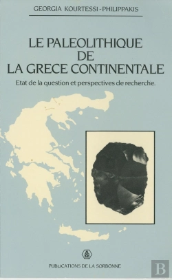 Bertrand.pt - Le Paléolithique De La Grèce Continentale ; État De La Question Et Perspectives De Recherche