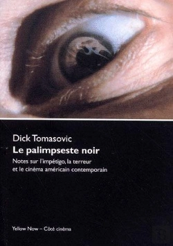 Bertrand.pt - Le Palimpseste Noir ; Notes Sur L'Impétigo, La Terreur Et Le Cinéma Américain Contemporain