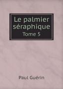 Le Palmier Seraphique Tome 5