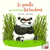Le Panda Qui N'Aimait Pas Les Bambous