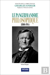 Le Pangermanisme Philosophique - 1800-1914