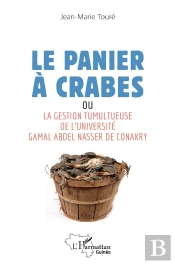 Le Panier À Crabes  Ou La Gestion Tumultueuse De L'Université Gamal Abdel Nasser De Conakry