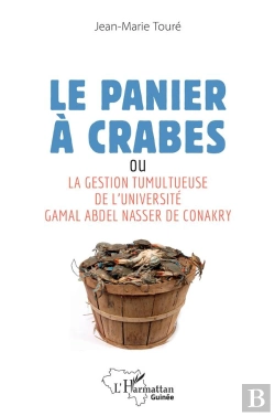 Bertrand.pt - Le Panier À Crabes  Ou La Gestion Tumultueuse De L'Université Gamal Abdel Nasser De Conakry