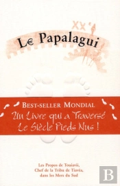 Le Papalagui ; Les Propos De Touiavii, Chef De La Tribu De Tiavéa, Dans Les Mers Du Sud