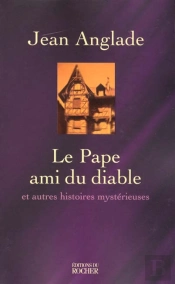 Le Pape Ami Du Diable Et Autres Histoires Mysterieuses
