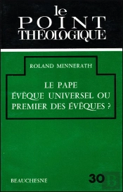 Le Pape Eveque Universel Ou Premier Des Eveques ?