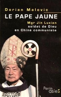 Bertrand.pt - Le Pape Jaune ; Mgr Jin Luxian, Soldat De Dieu En Chine Communiste