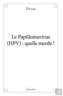 Bertrand.pt - Le Papillomavirus (Hpv) : Quelle Merde !