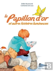 Le Papillon D'Or Et Autres Histoires Lumineuses