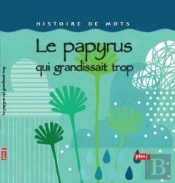 Le Papyrus Qui Grandissait Trop