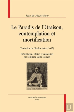 Bertrand.pt - Le Paradis De L'Oraison, Contemplation Et Mortification ; Traduction De Charles Joüye (1615)