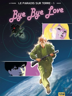Bertrand.pt - Le Paradis Sur Terre Tome 1 ; Bye Bye Love