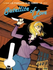 Le Paradis Sur Terre Tome 2 ; Satellite Of Love