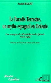 Le Paradis Terrestre, Un Mythe Espagnol En Océanie ; Les Voyages De Mendana Et De Quiro 1567-1606