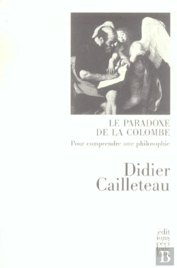 Bertrand.pt - Le Paradoxe De La Colombe ; Pour Comprendre Une Philosophie
