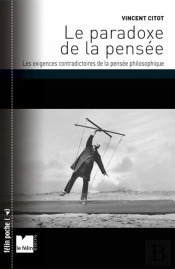 Le Paradoxe De La Pensée ; Les Exigences Contradictoires De La Pensée Philosophique