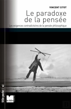 Bertrand.pt - Le Paradoxe De La Pensée ; Les Exigences Contradictoires De La Pensée Philosophique