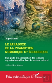 Le Paradoxe De La Transition Numérique Et Écologique : Une Grille D'Identification Des Tensions Organisationnelles Dans Le Secteur Culturel
