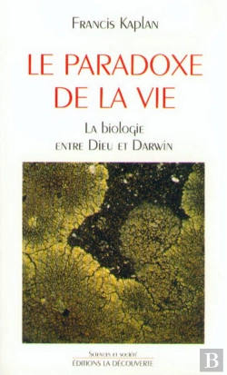 Bertrand.pt - Le Paradoxe De La Vie ; La Biologie Entre Dieu Et Darwin