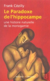 Le Paradoxe De L'Hippocampe ; Une Histoire Naturelle De La Monogamie