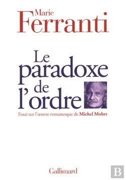 Bertrand.pt - Le Paradoxe De L'Ordre - Essai Sur L'Oeuvre Romanesque De Michel Mohrt