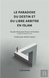 Le Paradoxe Du Destin Et Du Libre Arbitre En Islam