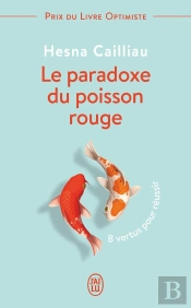 Le Paradoxe Du Poisson Rouge - 8 Vertus Pour Reussir