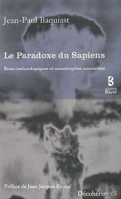 Le Paradoxe Du Sapiens ; Êtres Technologiques Et Catastrophes Annoncées